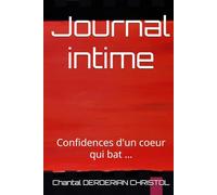 Journal intime: Confidences d'un coeur qui bat ...