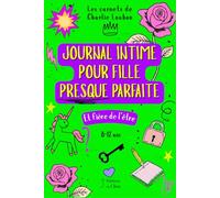 Journal intime pour fille presque parfaite (et fière de l'être !) 8-12 ans: Un carnet prérempli, conçu pour le développement personnel des enfants ... d'accord (Les Carnets de Charlie Loubon)