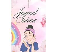 Journal intime pour fille style manga japonais et kawaii: Raconte tes secrets, rêves et pensées dans ce carnet et créatif de 60 pages idéal cadeau fans d'animés