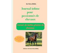 Journal Intime pour passionnés de chevaux: Carnet de belles photos de chevaux