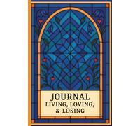 JOURNAL: LIVING, LOVING, & LOSING: SELF-REFECTION COLLECTION IV - BLUE HAVEN EDITION
