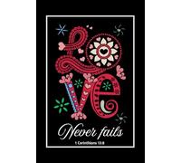 Journal Love Never Fails 1 Corinthians 13:8