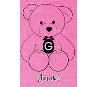 JOURNAL: Monogram Initial Letter G - Cute and Cuddly Little Teddy Bear showcasing your Initial on a Bright Pink Fabric-Look art design. Feminine & ... teens, women. Cute, Compact & Functional