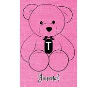 JOURNAL: Monogram Initial Letter T - Cute and Cuddly Little Teddy Bear showcasing your Initial on a Bright Pink Fabric-Look art design. Feminine & ... teens, women. Cute, Compact & Functional