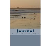 Journal: My Journey and Adventures with Jesus: Volume 1