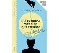 Journal. No Te Creas Todo Lo Que Piensas