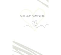 Journal Notebook 6x9 inches, Gift Idea, Writing, Doodling - Keep your heart open - 100 pages