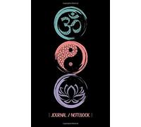 Journal / Notebook: Om, Yin and Yang, Lotus Blank Journal Lined, 100 Pages, 5" by 8" Notebook, Planner, Memo Book, Diary, Journal to Write Quotes and ... Calligraphy, Hand Lettering [Idioma Inglés]