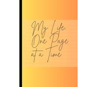 Journal / Notebook with Quote - MY LIFE: ONE PAGE AT A TIME, Gift for Seniors, Men, Women, Teenagers, Friends - Paperback, 6" x 9", 160 Ruled Pages