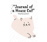 "Journal of a House Cat": "Daily Paws-pectives"