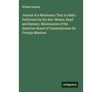Journal of a Missionary Tour in India : Performed by the Rev. Messrs. Read and Ramsey, Missionaries of the American Board of Commissioners for Foreign Missions