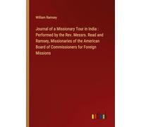 Journal of a Missionary Tour in India : Performed by the Rev. Messrs. Read and Ramsey, Missionaries of the American Board of Commissioners for Foreign Missions