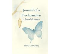 Journal of a Psychoanalyst - A Butterfly’s Journey: An intimate diary of healing, inner transformation, and women’s empowerment.