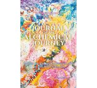 Journal of an Alchemical Journey: Follow the Energy Cultivation Way to EnLIGHTENment