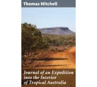 Journal Of An Expedition Into The Interior Of Tropical Australia (eboo