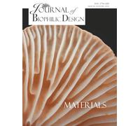 Journal of Biophilic Design - Issue 19 Materials: Biophilic Materials for Design and Architecture