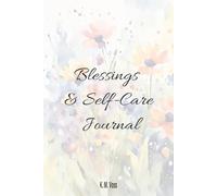 Journal of Blessings & Self-Care: Nurture your spirit one page at a time.