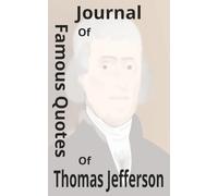 Journal of Famous Quotes of Thomas Jefferson