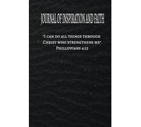 Journal of inspiration and faith: Time and dedication to God to write down our thoughts and increase our faith