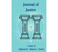 Journal of Justice: A Year of Alignment, Balance & Clarity