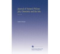 Journal of Natural Philosophy, Chemistry and the Arts.: N.S. V. 28