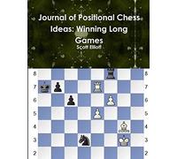 Journal of Positional Chess Ideas: Winning Long Games