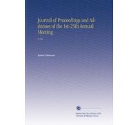 Journal of Proceedings and Addresses of the 1st-25th Annual Meeting.: 8-Dec
