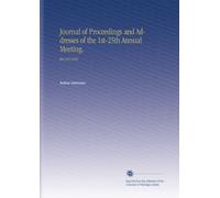 Journal of Proceedings and Addresses of the 1st-25th Annual Meeting.: Jun-Jul 1903