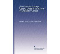 Journal of proceedings - General Synod of the Church of England in Canada