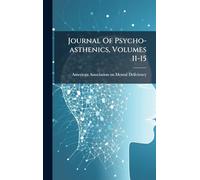 Journal Of Psycho-asthenics, Volumes 11-15