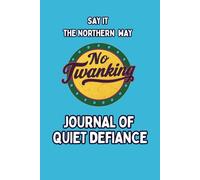 Journal of Quiet Defiance, No Twanking™ Collective:: A space for reflection, structure, discipline, small rebellions - don't forget your humour and spark. (No Twanking™ Wordsearch & Wisdom)