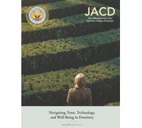 Journal of the American College of Dentists: Navigating Trust, Technology, and Well-Being in Dentistry