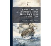Journal Of The American Society Of Naval Engineers, Volumes 1-15