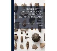 Journal Of The Anthropological Institute Of Great Britain And Ireland