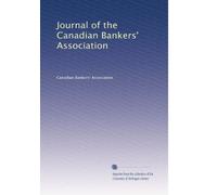 Journal of the Canadian Bankers' Association: Volume 13