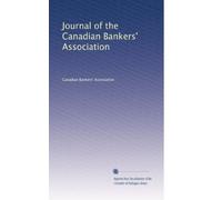 Journal of the Canadian Bankers' Association: Volume 15