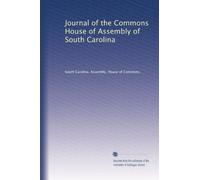 Journal of the Commons House of Assembly of South Carolina: Volume 6