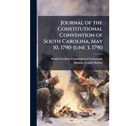 Journal of the Constitutional Convention of South Carolina, May 10, 1790-June 3, 1790