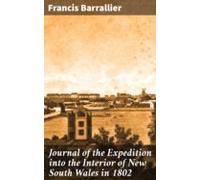 Journal Of The Expedition Into The Interior Of New South Wales In 1802