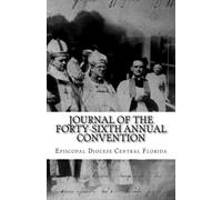 Journal of the Forty-Sixth Annual Convention: Cathedral Church of St. Luke, Orlando, Florida, January 23 & 24, 2015