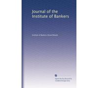 Journal of the Institute of Bankers: Volume 1