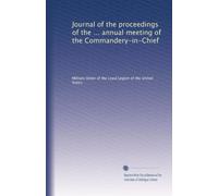 Journal of the proceedings of the ... annual meeting of the Commandery-in-Chief: Volume 25