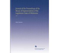 Journal of the Proceedings of the House of Representatives of the Legislature State of Oklahoma: 1910
