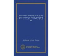 Journal of the proceedings of the Society which conducts the Monthly anthology & Boston review, October 3, 1805, to July 2, 1811