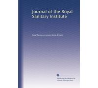 Journal of the Royal Sanitary Institute: Volume 5