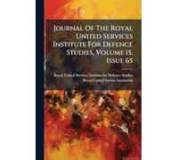 Journal Of The Royal United Services Institute For Defence Studies, Volume 15, Issue 65