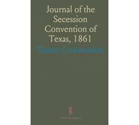 Journal of the Secession Convention of Texas, 1861