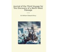 Journal of the Third Voyage for the Discovery of a North-West Passage (Classic Books)