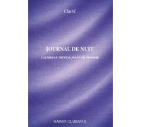 Journal pensées nocturnes : calmer le mental avant de dormir: Un cahier guidé pour arrêter de trop penser le soir, apaiser l’esprit et retrouver des nuits plus calmes (Clarté)