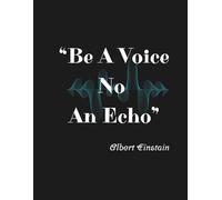 Journal Planner: " Be A Voice No An Echo" - Notebook To Write In, Notes, Creativity, 8.5" x 11" Inches, Lined Paper, 110 Pages.